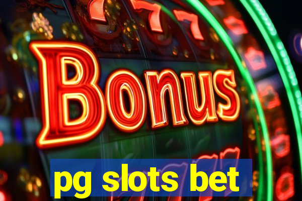 pg slots bet